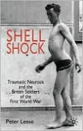 Shell Shock: Traumatic Neurosis and the British Soldiers of the First World War
