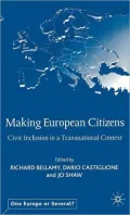 Making European Citizens: Civic Inclusion in a Transnational Context (One Europe or Several? Series)