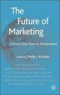 The Future of Marketing : Critical 21st Century Perspectives