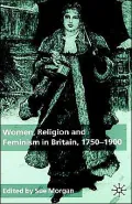 Women, Religion And Feminism In Britain, 1750-1900