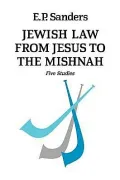 Jewish Law from Jesus to the Mishnah: Five Studies