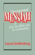 Unexpected Messiah, or, How the Bible Can Be Misleading