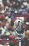 Sounding the Depths : Theology Through the Arts