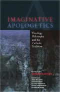 Imaginative Apologetics: Theology, Philosophy and the Catholic Tradition