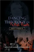 Dancing Theology in Fetish Boots: Essays in Honour of Marcella Althaus-Reid