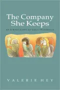 The Company She Keeps: An Ethnography of Girls' Friendships