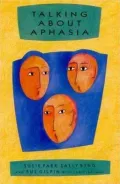 Talking about Aphasia: Living with Loss of Language after Stroke