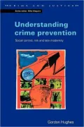 Understanding Crime Prevention : Social Control, Risk and Late Modernity
