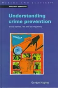 Understanding Crime Prevention : Social Control, Risk and Late Modernity