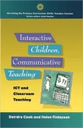Interactive Children, Communicative Teaching : ICT and Classroom Teaching