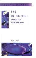 The Dying Soul : Spiritual Care at the End of Life