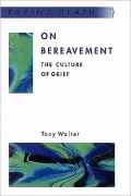 On Bereavement : The Culture of Grief