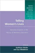Telling Women's Lives: Narrative Inquiries in the History of Women's Education
