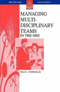 Managing Multi-Disciplinary Teams In The NHS (Health Care Management)