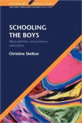 Schooling the Boys Masculinities and Primary Education