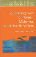 Counselling Skills for Nurses, Midwives and Health Visitors