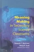 Meaning Making in Secondary Science Classrooms