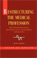 Restructuring the Medical Profession: The Intraprofessional Relations of GPs and Hospital Consultants