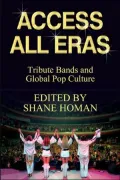 Access All Eras: Tribute Bands and Global Pop Culture