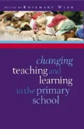 Changing Teaching and Learning in the Primary School