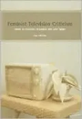Feminist Television Criticism: A Reader