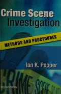 Crime Scene Investigation: Methods and Procedures by Pepper, Ian K. — book cover