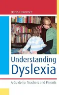 Understanding Dyslexia: A Guide for Teachers and Parents