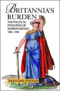 Britannia's Burden: The Political Evolution of Modern Britain, 1851-1990