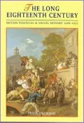 The Long Eighteenth Century: British Political and Social History 1688-1832