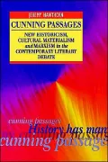 Cunning Passages: New Historicism, Cultural Materialism and Marxism in the Contemporary Literary Debate