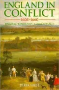 England in Conflict, 1603-1660: Kingdom, Community, Commonwealth