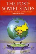 The Post-Soviet States: Mapping the Politics of Transition