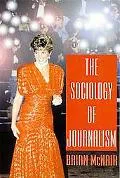 The Sociology of Journalism