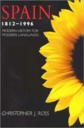 Spain, 1812-1996 Modern History for Modern Languages