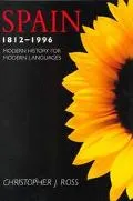 Spain, 1812-1996 Modern History for Modern Languages