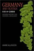 Germany and Austria 1814-2000 (Modern History for Modern Languages Series)