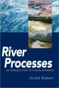 River Processes: An Introduction to Fluvial Dynamics