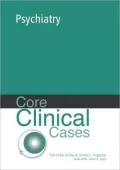 Core Clinical Cases in Psychiatry: A Problem-Solving Approach