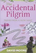 Accidental Pilgrim: Travels with a Celtic Saint