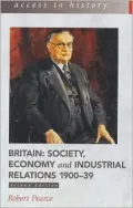 Britain: Society, Economy and Industrial Relations, 1900-39 (Access to History Series)) - Ro...