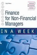 Finance for Non-Financial Managers in a Week