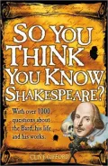 So You Think You Know Shakespeare?