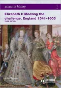 Elizabeth I: Meeting the Challenge England, 1541-1603