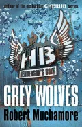 Grey Wolves. by Robert Muchamore