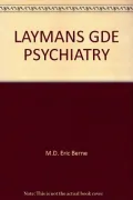 The Layman's Guide to Psychiatry