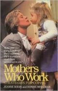 Mothers Who Work: Strategies for Coping