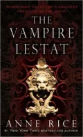 The Vampire Lestat (Vampire Chronicles Series #2)