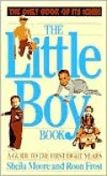 The Little Boy Book: A Guide to the First Eight Years