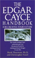 Edgar Cayce Handbook for Creating Your Future