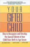 Your Gifted Child: How to Recognize and Develop the Special Talents in Your Child from Birth to age Seven